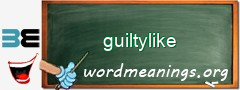 WordMeaning blackboard for guiltylike